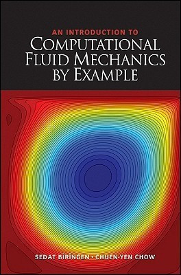 An Introduction to Computational Fluid Mechanics by Example 2nd  Edition(English, Hardcover, Biringen Sedat)