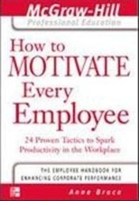 How to Motivate Every Employee(English, Paperback, Anne Bruce)