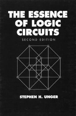 The Essence of Logic Circuits 2nd  Edition(English, Hardcover, Unger Stephen H.)