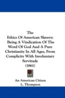 The Ethics Of American Slavery(English, Paperback, An American Citizen L.)