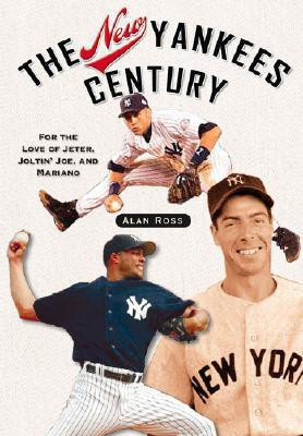 The New Yankees Century(English, Paperback, Ross Alan)