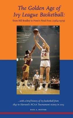 The Golden Age of Ivy League Basketball(English, Paperback, Hutter Paul a)