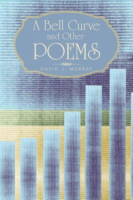 A Bell Curve and Other Poems(English, Paperback, Murray David J)