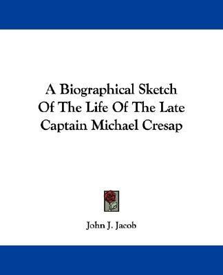A Biographical Sketch Of The Life Of The Late Captain Michael Cresap(English, Paperback, Jacob John J.)