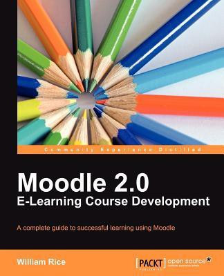 Moodle 2.0 E-Learning Course Development(English, Paperback, Rice William)