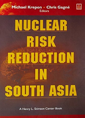 NUCLEAR RISK REDUCTION IN SOUTH ASIA(English, Paperback, A. Henry L. Stimson Center Book)