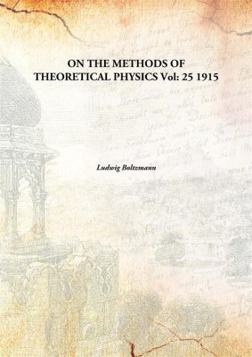 ON THE METHODS OF THEORETICAL PHYSICS(English, Hardcover, Ludwig Boltzmann)