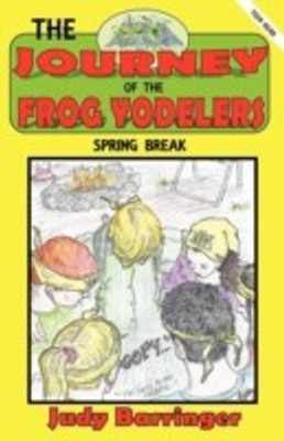 The Journey of the Frog Yodelers(English, Paperback, Barringer Judy)