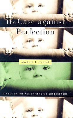 The Case Against Perfection(English, Hardcover, Sandel Michael J.)