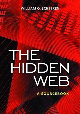 The Hidden Web(English, Paperback, Scheeren William O.)