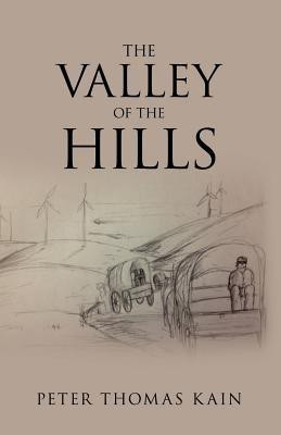 The Valley of the Hills(English, Paperback, Kain Peter Thomas)