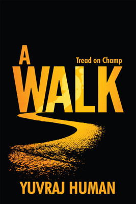 A Walk  - Your Reason to Continue(English, Paperback, Human Yuvraj)