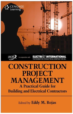 Construction Project Management  - A Practical Guide for Building and Electrical Contractors 1st Edition(English, Hardcover, Eddy M. Rojas)