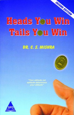 Heads You Win, Tails You Win, 2/ed, 200 Pages 0th Edition(English, Paperback, Dr. Chandra Sekhar Mishra)