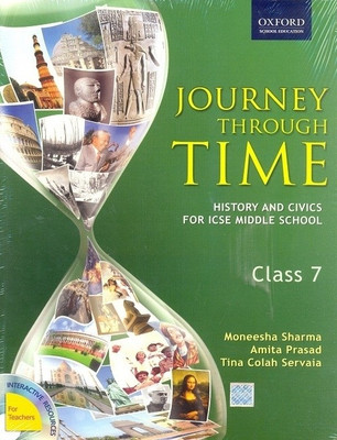 JOURNEY THROUGH TIME CLASS 7(English, Paperback, MONEESHA SHARMA AMITA PRASAD TINA COLAH SERVAIA)