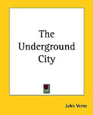 The Underground City(English, Paperback, Verne Jules)