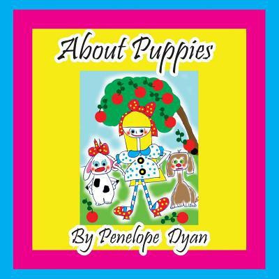 About Puppies(English, Paperback, Dyan Penelope)