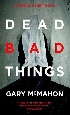 Dead Bad Things(English, Paperback, McMahon Gary)