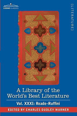 A Library of the World's Best Literature - Ancient and Modern - Vol.XXXI (Forty-Five Volumes); Reade-Ruffini(English, Hardcover, Warner Charles Dudley)