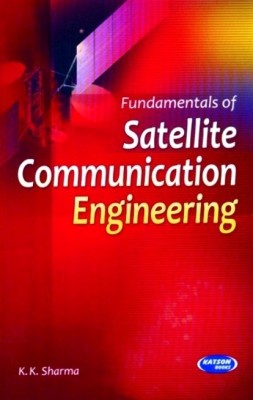 Fundamentals of Satellite Communication Engineering(English, Undefined, Sharma K. K)