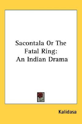 Sacontala Or The Fatal Ring(English, Paperback, Kalidasa)