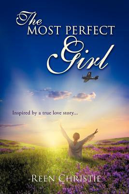 The Most Perfect Girl(English, Paperback, Christie Reen)