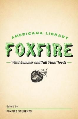 Wild Summer and Fall Plant Foods(English, Electronic book text, Foxfire Fund Inc)