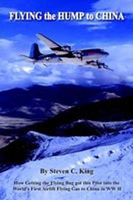 Flying the Hump to China(English, Paperback, King Steven C.)