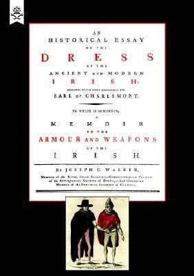 Historical Essay on the Dress of the Irish(English, Paperback, Walker Joseph C.)