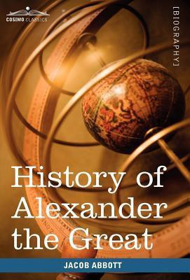 History of Alexander the Great(English, Hardcover, Abbott Jacob)