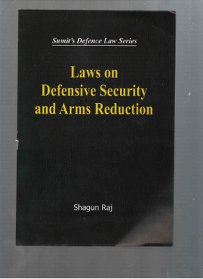 Laws on Defensive Security and Arms Reduction(English, Hardcover, Shagun Raj)