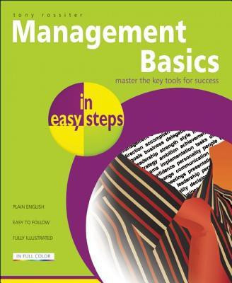 Management Basics In Easy Steps(English, Paperback, Rossiter Tony)