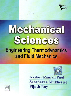 Mechanical Sciences: Engineering Thermodynamics And Fluid Mechanics 1st  Edition(English, Paperback, Roy Pijush, Mukherjee Sanchayan, Paul Akshoy Ranjan)