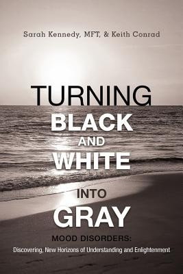 Turning Black and White Into Gray(English, Paperback, Kennedy Mft Sarah)