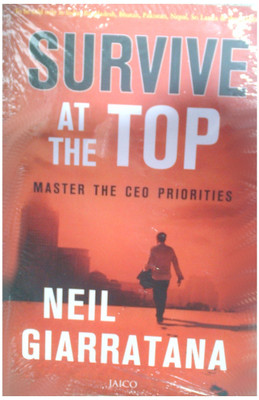Survive at the Top  - Master the CEO Priorities(English, Paperback, Giarratana Neil)