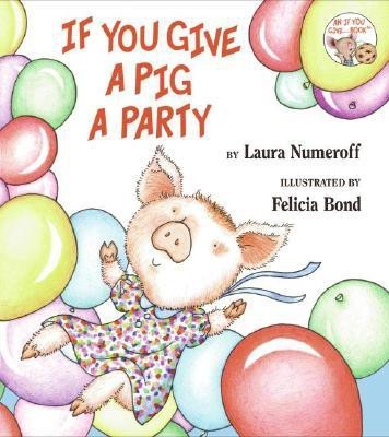 If You Give a Pig a Party(English, Hardcover, Numeroff Laura)