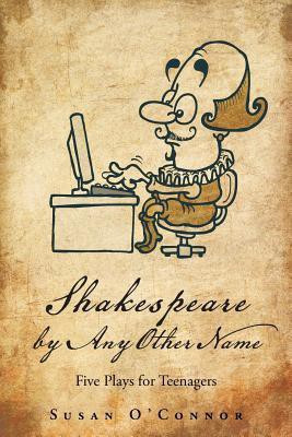 Shakespeare by Any Other Name(English, Paperback, O'Connor Susan)