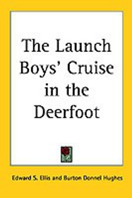 The Launch Boys' Cruise in the Deerfoot(English, Paperback, Ellis Edward S.)