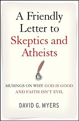 A Friendly Letter to Skeptics and Atheists(English, Hardcover, Myers David G.)