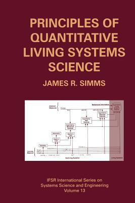 Principles of Quantitative Living Systems Science(English, Paperback, Simms James R.)