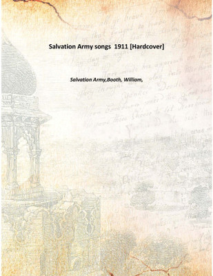 Salvation Army songs 1911 [Hardcover](English, Hardcover, Salvation Army,Booth, William,)