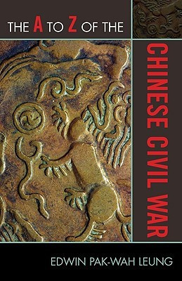 The A to Z of the Chinese Civil War(English, Paperback, Leung Edwin Pak-wah)