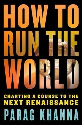 How to Run the World(English, Electronic book text, Parag Khanna)