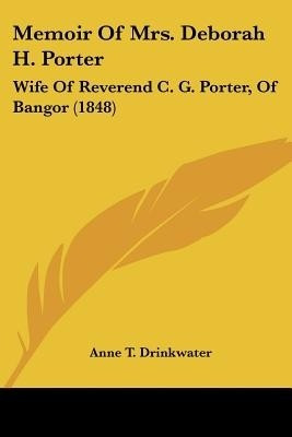 Memoir Of Mrs. Deborah H. Porter(English, Paperback, Drinkwater Anne T.)
