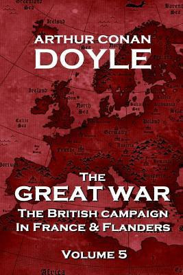 The British Campaign in France and Flanders - Volume 5(English, Paperback, Doyle Arthur Conan Sir)