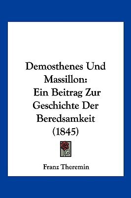 Demosthenes Und Massillon(German, Paperback, Theremin Franz)