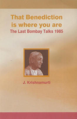 That Benediction is Where You are(English, Paperback, Krishnamurti J.)