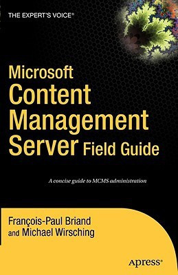 Microsoft Content Management Server Field Guide 14., Neubearb. Edition(English, Paperback, Wirsching Michael)