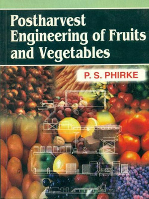 Postharvest Engineering of Fruits and Vegetables 1st Edition(English, Paperback, P. S. Phirke)