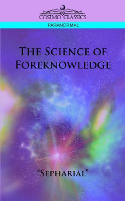 The Science of Foreknowledge(English, Paperback, Sepharial)